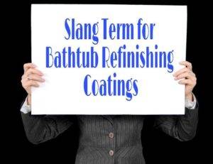 Alt="coatings-slang-word-for-bathtub-refinishing"